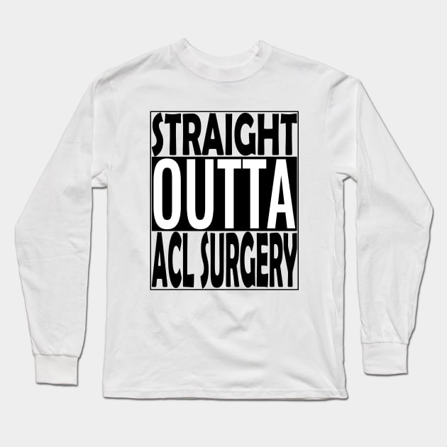 ACL Surgery Long Sleeve T-Shirt by Medical Surgeries